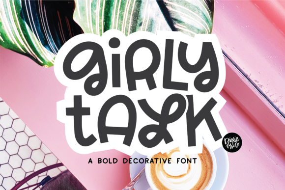 Girly Talk: A Whimsical Display Font for Delicate Designs