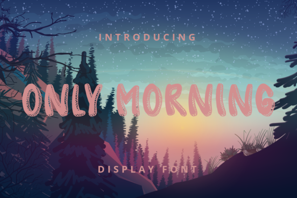 Only Morning: A Fresh Display Font for Creative Campaigns